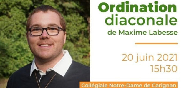 Témoignage de Maxime, ordonné le 20 juin.