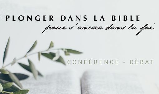 Conférence : Plonger dans la bible pour s’ancrer dans la foi