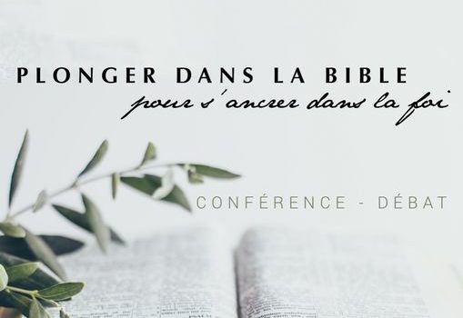 Conférence : Plonger dans la bible pour s’ancrer dans la foi