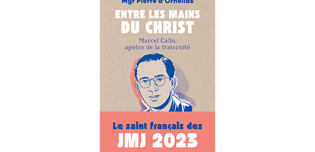Mgr d’Ornellas raconte Marcel Callo dans un livre Mgr d’Ornellas raconte Marcel Callo dans un livre
