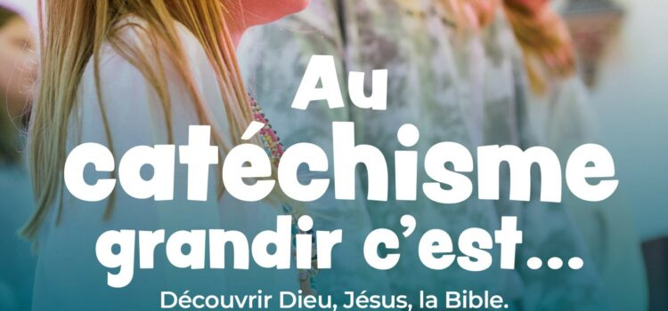 Le catéchisme, pour grandir dans la foi Le catéchisme, pour grandir dans la foi